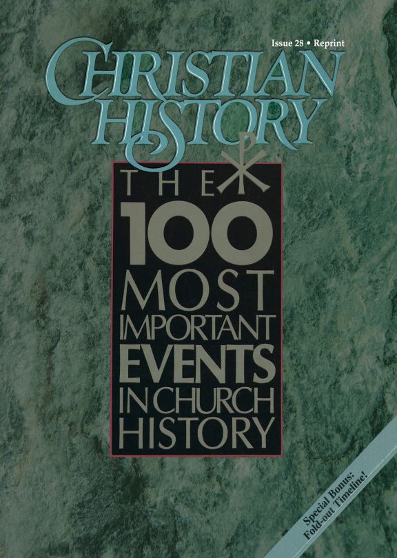 Christian History Magazine 28 100 Most Important Events In Church 