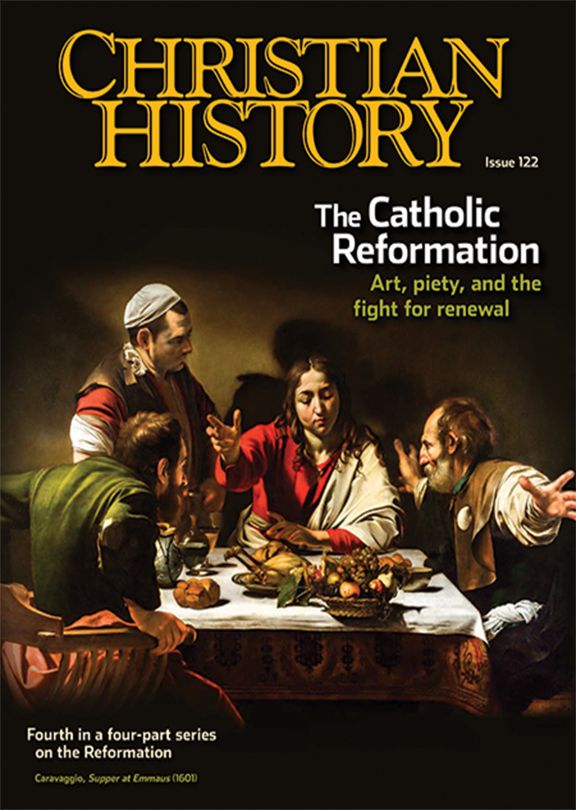 Christian History Magazine #122 - The Catholic Reformation