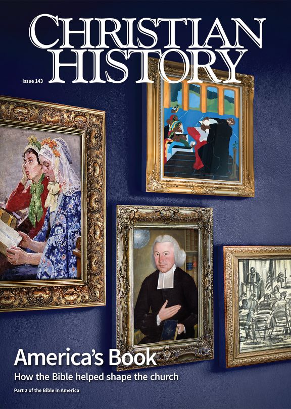Christian History Magazine #143 - America's Book: How the Bible helped shape the church