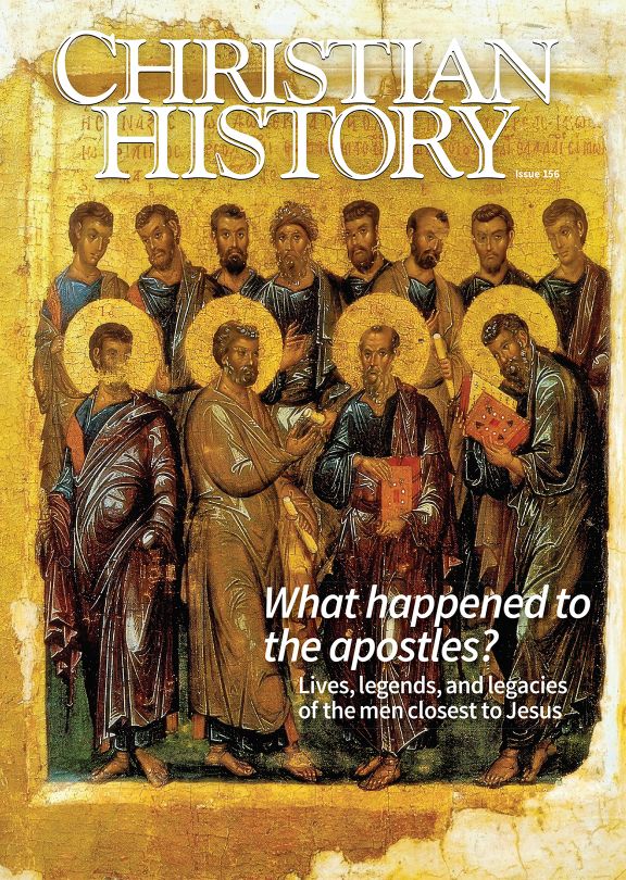 Christian History Magazine #156 - What Happened to the Apostles?
