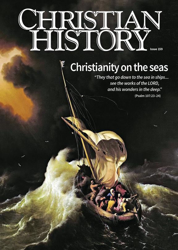 Christian History Magazine #159 - Christianity on the Seas