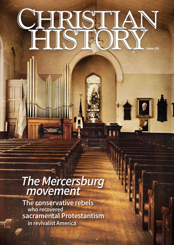 Christian History Magazine #155 - The Mercersburg Movement