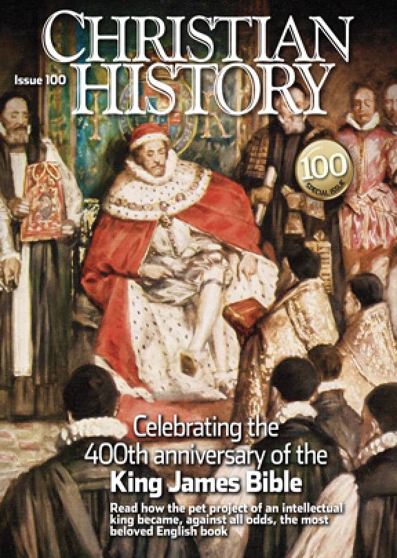 Christian History Magazine #100 - Special Issue - KJV