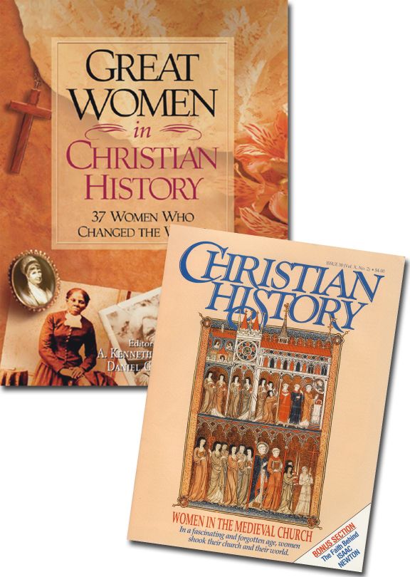 Great Women in Christian History book and Christian History magazine #30